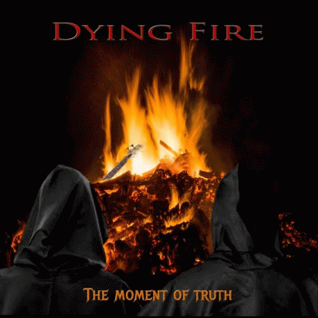 Dying Fire : The Moment of Truth